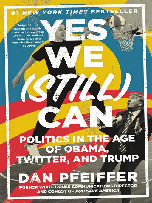 Title details for Yes We (Still) Can by Dan Pfeiffer - Available